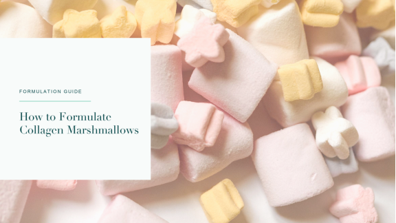Collagen Marshmallows and Foamed Treats Formulation Tips